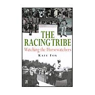 The Racing Tribe; Watching the Horsewatchers