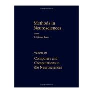 Methods in Neurosciences, Vol. 10 : Computers and Computations in the Neurosciences
