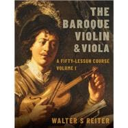 The Baroque Violin & Viola A Fifty-Lesson Course Volume I