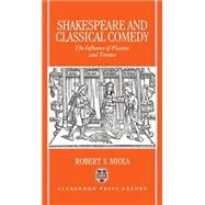 Shakespeare and Classical Comedy The Influence of Plautus and Terence