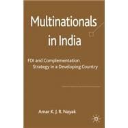 Multinationals in India FDI and Complementation Strategy in a Developing Country