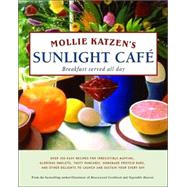 Mollie Katzen's Sunlight Cafe Breakfast Served All Day