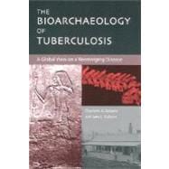 The Bioarchaeology of Tuberculosis