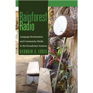 Rainforest Radio: Language Reclamation and Community Media in the Ecuadorian Amazon