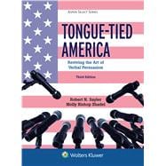 Tongue-Tied America Reviving the Art of Verbal Persuasion