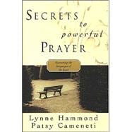 Secrets to Powerful Prayer : Discovering the Languages of the Heart