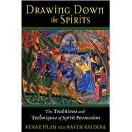 Drawing down the Spirits : The Traditions and Techniques of Spirit Possession