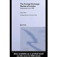 The Foreign Exchange Market of London: Development Since 1900