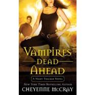 Vampires Dead Ahead A Night Tracker Novel