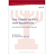 The Temple in Text and Tradition A Festschrift in Honour of Robert Hayward