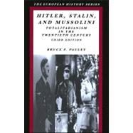 Hitler, Stalin and Mussolini : Totalitariansim in the Twentieth Century: 3rd Edition