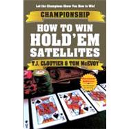 Championship How to Win Hold'Em Satellites : One-Table Satellites - Supersatellites - Online Satellites