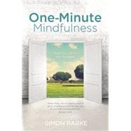 One-minute Mindfulness: How to Live in the Moment