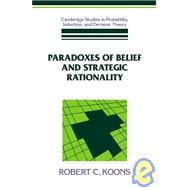 Paradoxes of Belief and Strategic Rationality