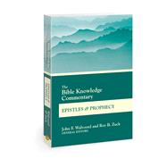 The Bible Knowledge Commentary Epistles and Prophecy