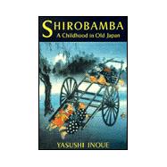 Shirobamba : A Childhood in Old Japan