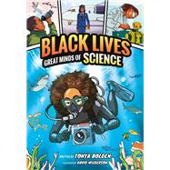 Great Minds of Science (Black Lives #1) A Nonfiction Graphic Novel