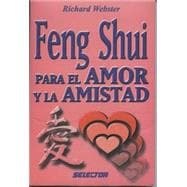 Feng Shui para el amor y la amistad / Feng Shui for love and Friendship