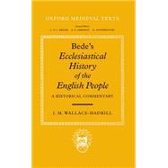 Bede's Ecclesiastical History of the English People A Historical Commentary