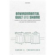 Environmental Guilt and Shame Signals of Individual and Collective Responsibility and the Need for Ritual Responses