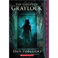 The Ghost of Graylock (a Hauntings novel)