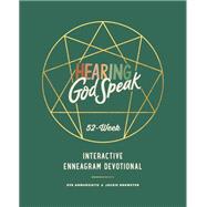 Hearing God Speak A 52-Week Interactive Enneagram Devotional