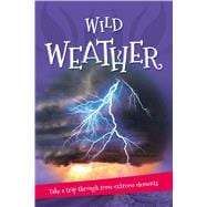 Wild Weather Everything you want to know about our weather in one amazing book