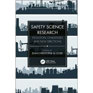 Safety Science Research: Evolution, Challenges and New Directions