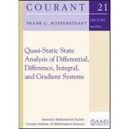 Quasi-static State Analysis of Differential, Difference, Integral, and Gradient Systems