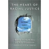 The Heart Of Racial Justice: How Soul Change Leads To Social Change