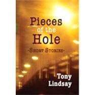 Pieces of the Hole : Short Stories