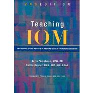 Teaching IOM: Implications of the Institute of Medicine Reports for Nursing Education (Book with CD-ROM)