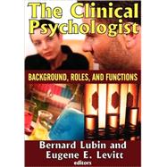 The Clinical Psychologist: Background, Roles, and Functions