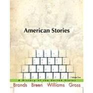 American Stories: A History of the United States, Volume 2