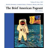 The Brief American Pageant Volume II: Since 1865