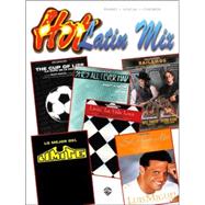 Hot Latin Mix : Piano/Vocal/Chords (Spanish Language Edition)