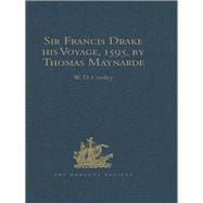 Sir Francis Drake his Voyage, 1595, by Thomas Maynarde: Together with the Spanish Account of Drake's Attack on Puerto Rico