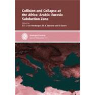 Collision and Collapse at the Africa-Arabia-Eurasia : Subduction Zone