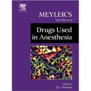 Meyler's Side Effects of Drugs Used in Anesthesia