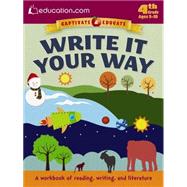 Write It Your Way A workbook of reading, writing, and literature