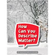 How Can You Describe Matter?