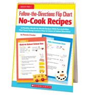 Follow-the-Directions Flip Chart: No-Cook Recipes 12 Healthy, Month-by-Month Recipes With Fun Activities That Teach Young Learners How to Listen and Follow Directions