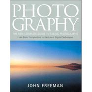 Photography : The New Complete Guide to Taking Photographs