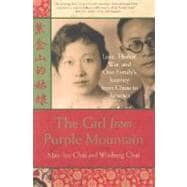 The Girl from Purple Mountain Love, Honor, War, and One Family's Journey from China to America