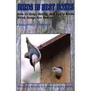 Birds in Nest Boxes : How to Help, Study, and Enjoy Birds When Snags Are Scarce