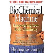 The Biochemical Machine: Empowering Your Body Chemistry