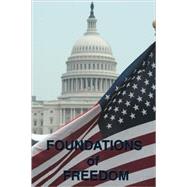 Foundations of Freedom: Common Sense, the Declaration of Independence, the Articles of Confederation, the Federalist Papers, the U.s. Constitution