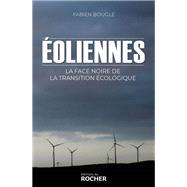 Eoliennes : la face noire de la transition écologique