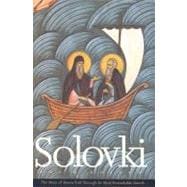 Solovki : The Story of Russia Told Through Its Most Remarkable Islands