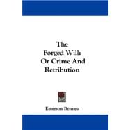 The Forged Will: Or Crime and Retribution